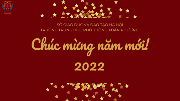 Trường Trung học phổ thông Xuân Phương chúc mừng năm mới 2022!
