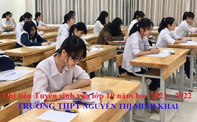 Công bố Quyết định chỉ tiêu tuyển sinh vào lớp 10 THPT Nguyễn Thị Minh Khai năm học 2021-2022