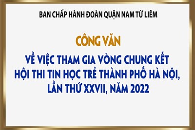 Công văn về việc tham gia Vòng chung kết Hội thi Tin học trẻ Thành phố Hà Nội, lần thứ XXVII, năm 2022