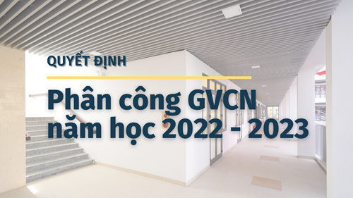 Quyết định phân công GVCN năm học 2022 - 2023