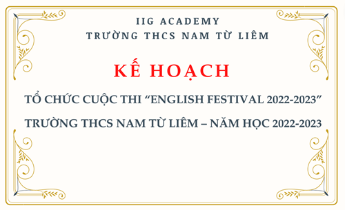 KẾ HOẠCH: Tổ chức cuộc thi “English Festival 2022-2023” Trường THCS Nam Từ Liêm – Năm học 2022-2023