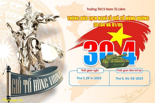 Thông báo: về việc nghỉ lễ dịp Giỗ Tổ Hùng Vương;  ngày Giải phóng miền Nam, thống nhất đất nước (30/4) và ngày Quốc tế Lao động (1/5) năm 2023
