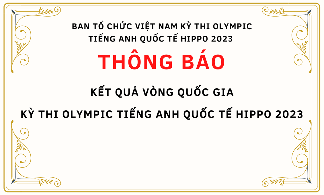 Thông Báo: Kết Quả Vòng Quốc Gia Kỳ Thi Olympic Tiếng Anh Quốc Tế Hippo  2023 | Trung Học Cơ Sở Nam Từ Liêm