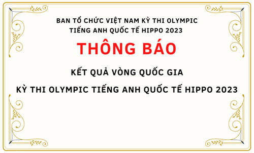 Thông báo: kết quả vòng quốc gia  kỳ thi olympic tiếng anh quốc tế hippo 2023