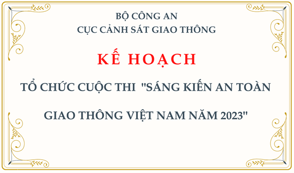 KẾ HOẠCH: Tổ chức cuộc thi   Sáng kiến an toàn giao thông Việt Nam năm 2023 