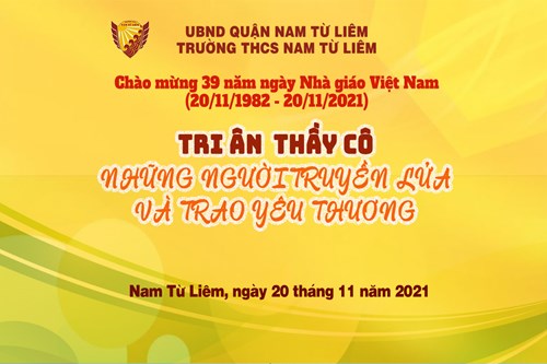 Tri ân các thầy cô trường THCS Nam Từ Liêm nhân dịp kỷ niệm 39 năm ngày Nhà giáo Việt Nam (20/11/1982 - 20/11/2021)
