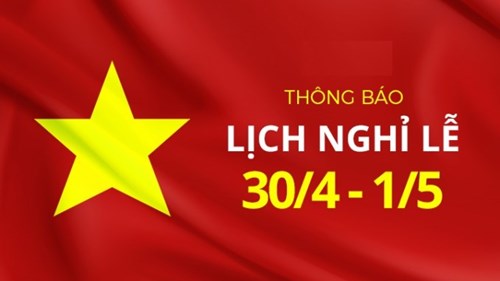 Lịch trực Ngày Chiến thắng 30/4 và Ngày Quốc tế Lao động 01/5 năm 2022