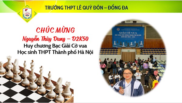 Chúc mừng bạn Nguyễn Thùy Dung lớp 12D2 (D2K50) đã xuất sắc giành Huy Chương Bạc Giải Cờ Vua học sinh THPT Thành phố Hà Nội năm học 2022-2023