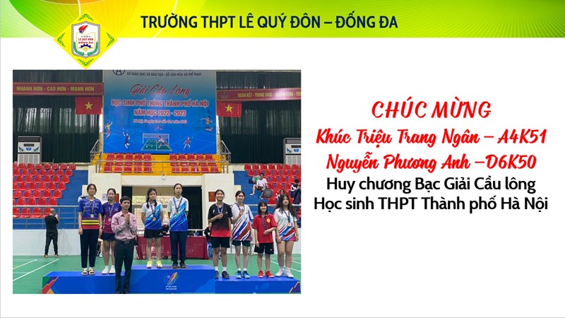 Chúc mừng bạn Khúc Triệu Trang Ngân lớp 11A4 (A4K51) và bạn Nguyễn Phương Anh lớp 12D6 (D6K50) xuất sắc giành Huy Chương Bạc Giải Cầu lông học sinh THPT thành phố Hà Nội năm học 2022-2023
