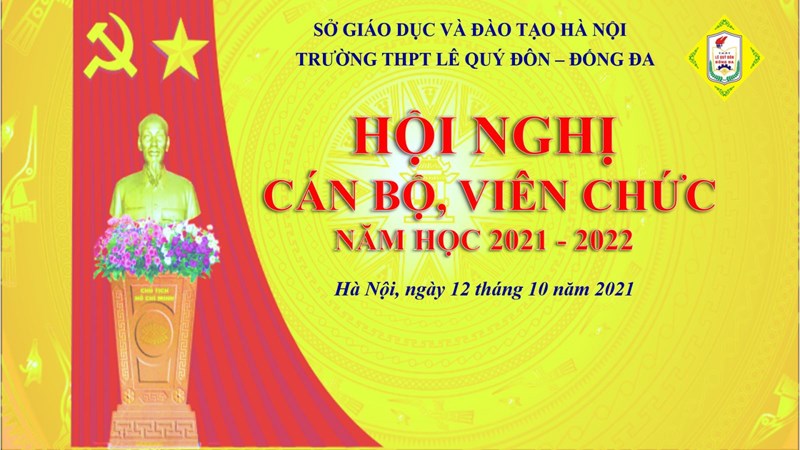  Chúc mừng thành công của Hội nghị cán bộ, viên chức năm học 2021-2022  -  Hội nghị của tinh thần đoàn kết, lòng quyết tâm và sự sáng tạo đột phá