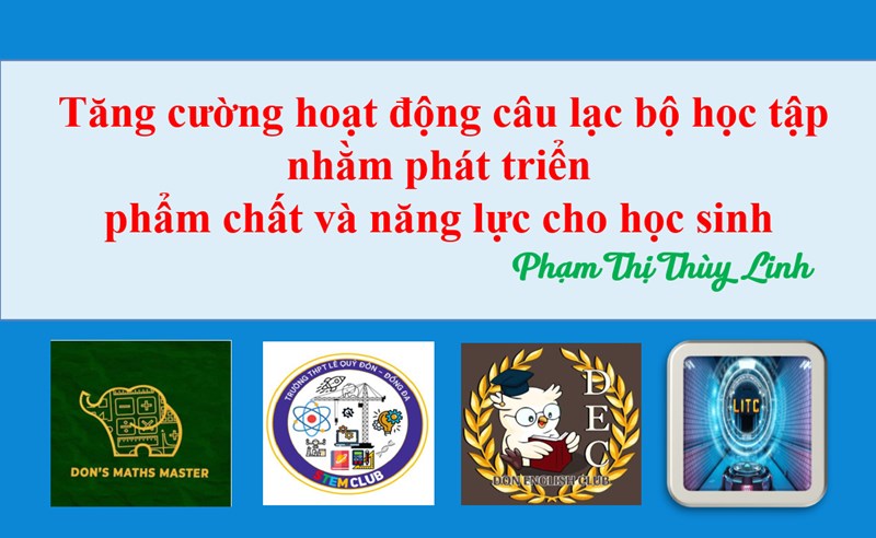 Tăng cường hoạt động của Câu lạc bộ học tập nhằm phát triển phẩm chất và năng lực cho học sinh