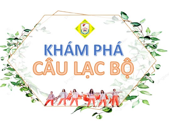 Khám phá câu lạc bộ trường thpt lê quý đôn - đống đa