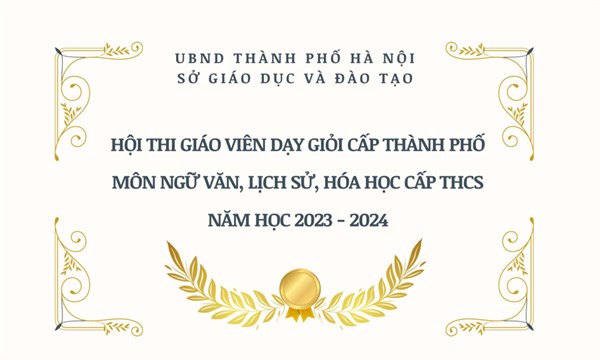 Hội thi Giáo viên dạy giỏi cấp THCS thành phố Hà Nội năm học 2023 - 2024