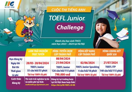 Phát động cuộc thi Tiếng Anh  Toefl junior challenge  
Dành cho học sinh trung học cơ sở tại Hà Nội
Năm học 2023 - 2024