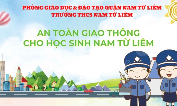 Trang bị kiến thức An toàn giao thông cho học sinh THCS Nam Từ Liêm