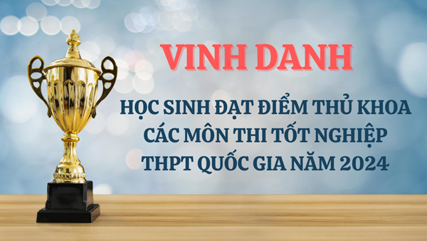 Vinh danh học sinh trường THPT Khương Đình đạt điểm thủ khoa các môn trong kỳ thi tốt nghiệp THPT quốc gia 2024!