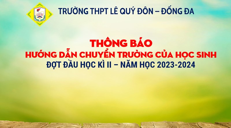 <a href="/thong-bao/thong-bao-ve-huong-dan-chuyen-truong-cho-hoc-sinh-dot-dau-hoc-ki-ii-nam-hoc-202/ctfull/1407/11795">Thông báo về hướng dẫn chuyển trường cho học sinh<span class=bacham>...</span></a>