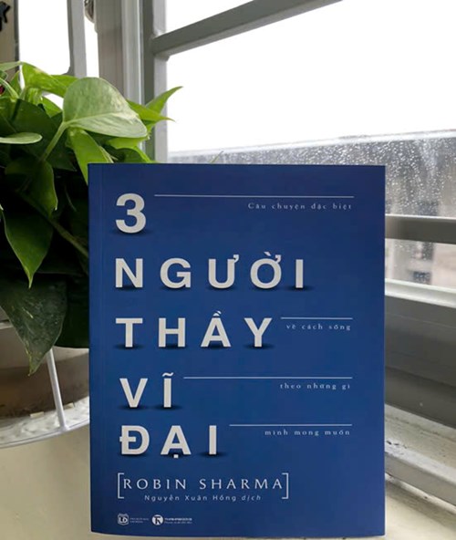 Thư viện trường THPT Nguyễn Văn Cừ trân trọng giới thiệu cuốn sách “Ba người thầy vĩ đại” - Robin Sharma  - Nguyễn Xuân Hồng dịch