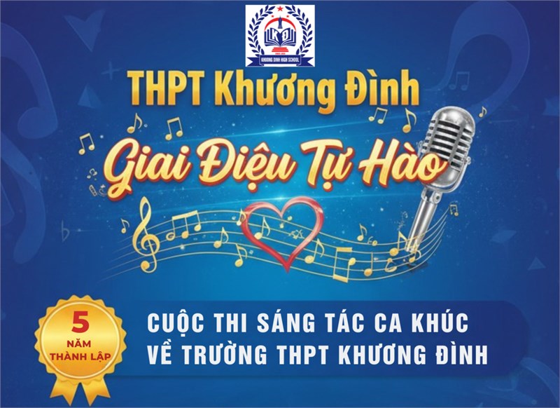 Phát động cuộc thi sáng tác ca khúc  THPT Khương Đình - Giai điệu tự hào 