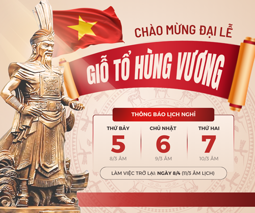 Thông báo về việc nghỉ lễ dịp Giỗ tổ Hùng Vương, ngày chiến thắng 30/4 và ngày Quốc tế lao động 01/5 năm 2025