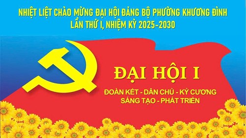 Nhiệt liệt chào mừng Đại hội Đảng bộ phường Khương Đình lần thứ I, nhiệm kỳ 2025-2030