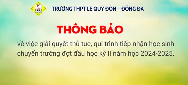 Thông báo về việc giải quyết thủ tục, qui trình tiếp nhận học sinh chuyển trường đợt đầu học kỳ II năm học 2024-2025.