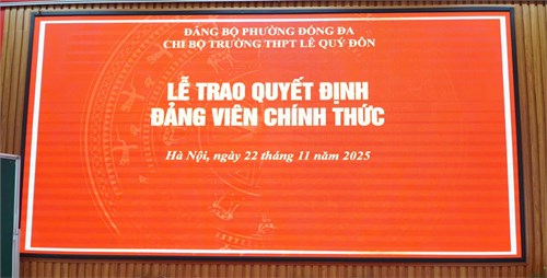 Chi bộ trường THPT Lê Quý Đôn tổ chức  Lễ trao quyết định công nhận Đảng viên chính thức .