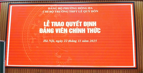 Chi bộ trường THPT Lê Quý Đôn tổ chức  Lễ trao quyết định công nhận Đảng viên chính thức .