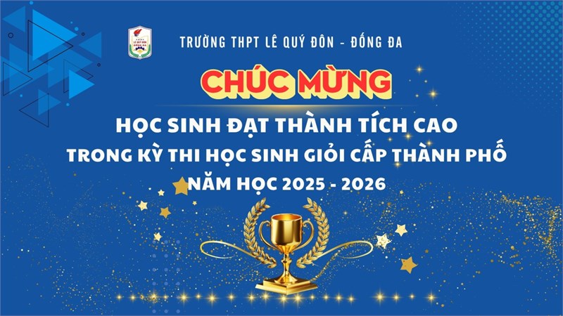 Tin vui- niềm tự hào mái trường THPT Lê Quý Đôn- Đống Đa