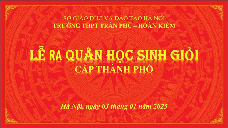 Lễ ra quân học sinh giỏi cấp thành phố tại trường thpt trần phú - hoàn kiếm